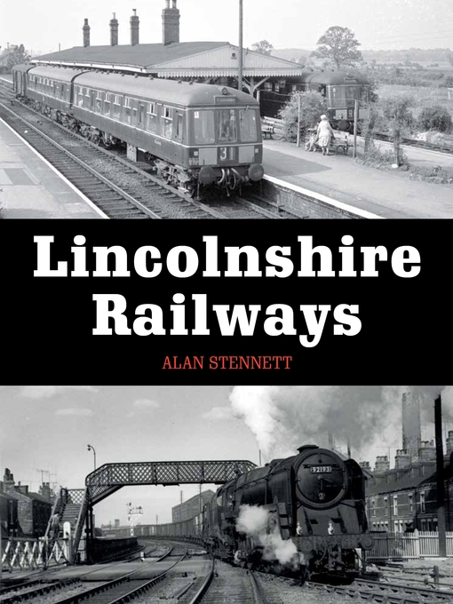 Title details for Lincolnshire Railways by Alan Stennett - Wait list